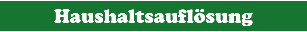 Haushaltsauflösung